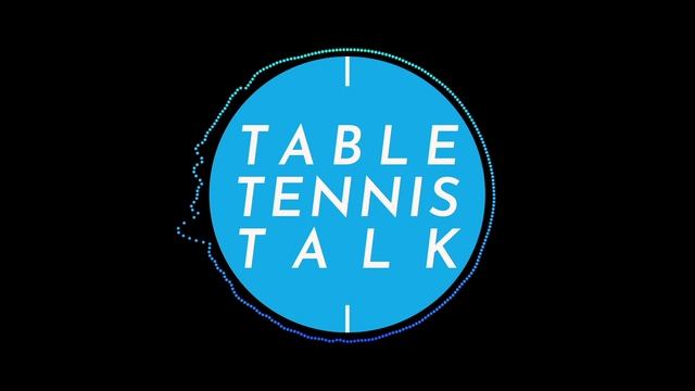 Table Tennis Talk Podcast | Episode 21 смотреть онлайн