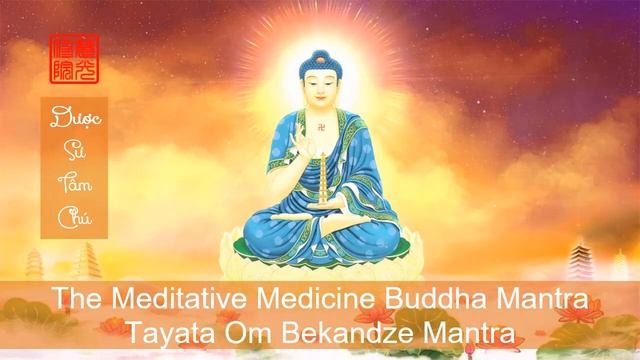 [Chú Dươc Sư] 1h23' The Meditative Medicine Buddha Mantra Tayata Om Bekandze Mantra смотреть онлайн