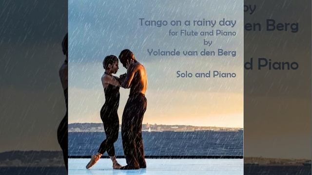 "Tango on a rainy day" for Flute and Piano (Solo and Piano) by Yolande van den Berg смотреть онлайн