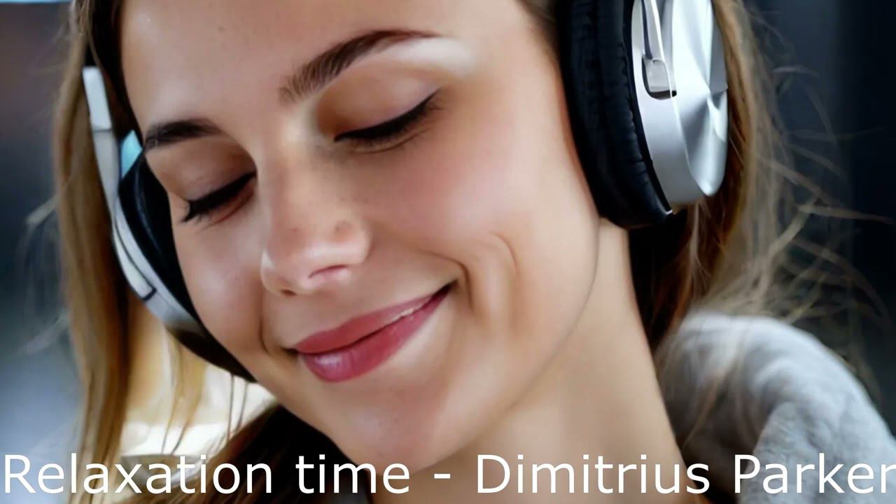 Relaxation Time - Dimitrius Parker (Время релакса - Димитриус Паркер)