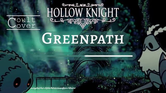 Hollow Knight: Greenpath [indie rock cover] | coult смотреть онлайн
