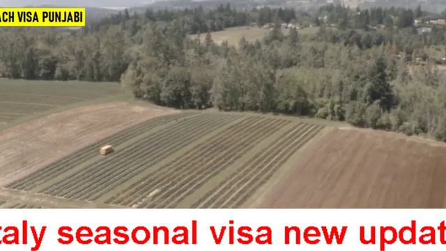 Italy Seasonal visa new update | Nulla Osta | italy Agriculture+9 month | ਇਟਲੀ ਖੇਤੀਬਾੜੀ. смотреть онлайн