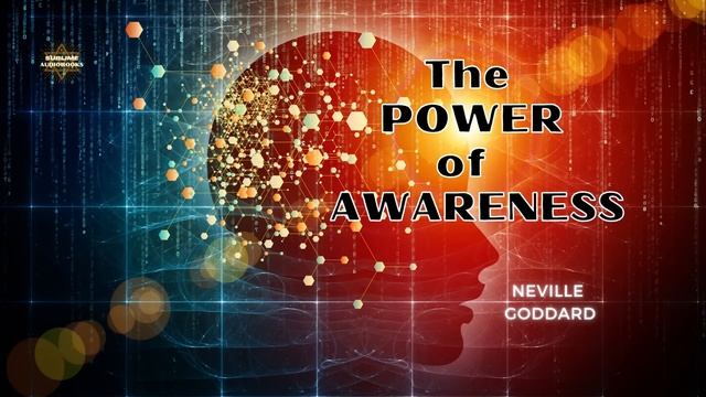 The Power Of Awareness - Neville Goddard (FULL Audiobook)