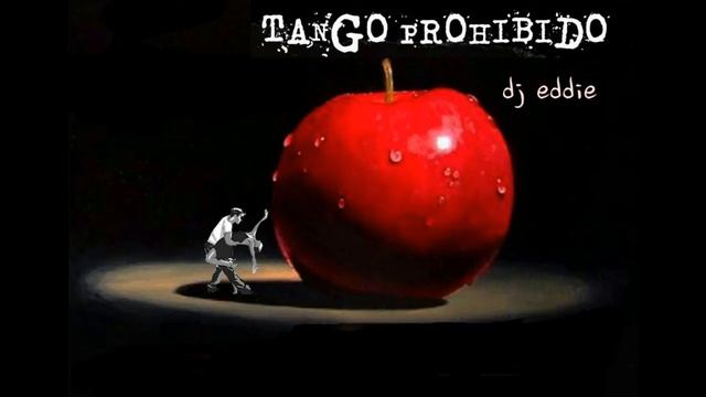 TANGO PROHIBIDO MIX 5 - Chill Tango - Nuevo Tango -
