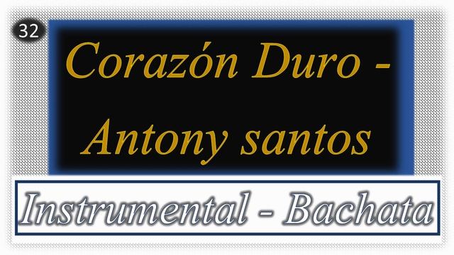 Corazón duro - Antony Santos - M-Instrument /2017 - Bachata instrumental latino смотреть онлайн