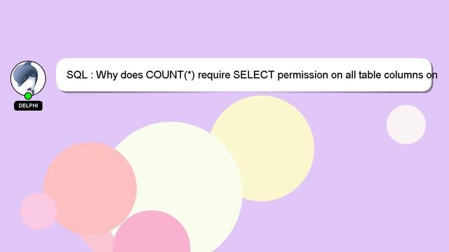 SQL : Why does COUNT(*) require SELECT permission on all table columns on SQL Server? смотреть онлайн