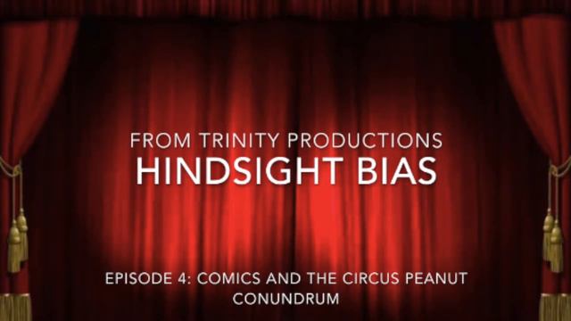 The Hindsight Bias Podcast Episode 4: Comics and the Circus Peanut Conundrum смотреть онлайн