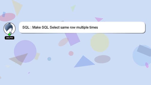 SQL : Make SQL Select same row multiple times смотреть онлайн