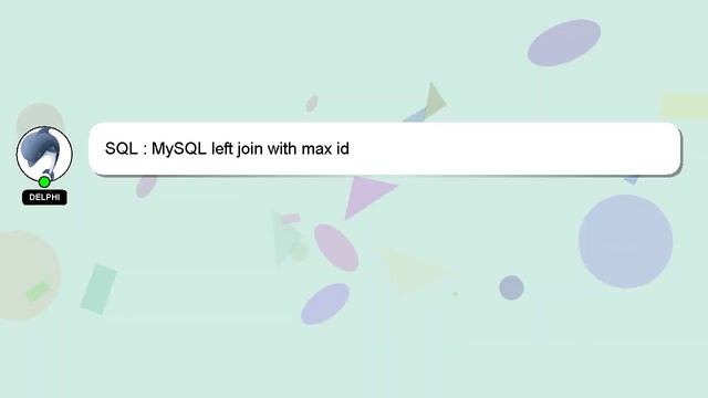 SQL : MySQL left join with max id смотреть онлайн