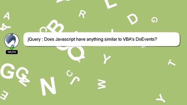 jQuery : Does Javascript have anything similar to VBA's DoEvents? смотреть онлайн