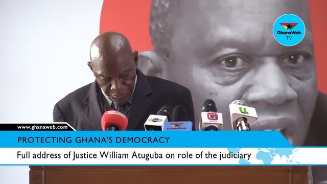 Full address of Justice William Atuguba on role of the judiciary смотреть онлайн