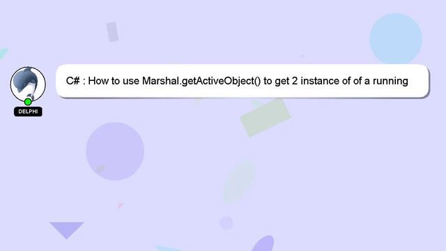 C# : How to use Marshal.getActiveObject() to get 2 instance of of a running process that has two pr смотреть онлайн