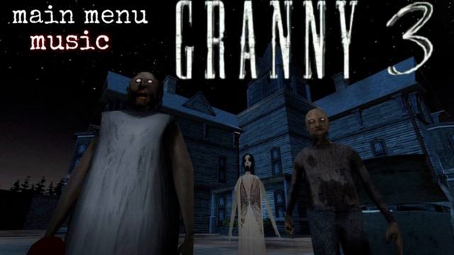 Granny3 main menu music ► Granny 3 ► смотреть онлайн