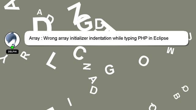 Array : Wrong array initializer indentation while typing PHP in Eclipse смотреть онлайн