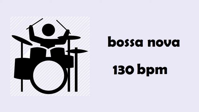 Bossa nova 130 bpm drums - play along track смотреть онлайн