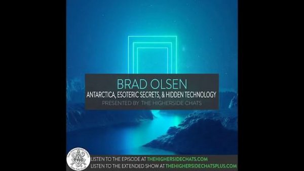 Brad Olsen | Antarctica, Esoteric Secrets, & Hidden Technology