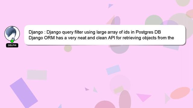 Django : Django query filter using large array of ids in Postgres DB смотреть онлайн