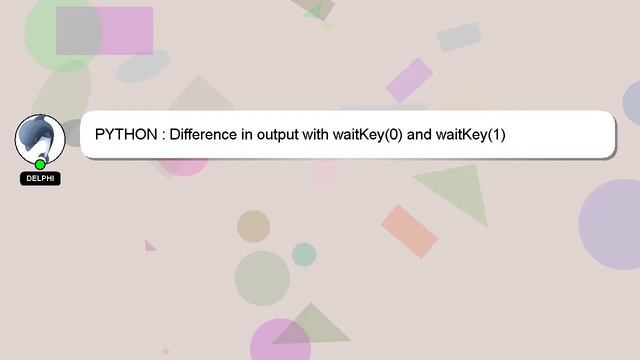 PYTHON : Difference in output with waitKey(0) and waitKey(1) смотреть онлайн
