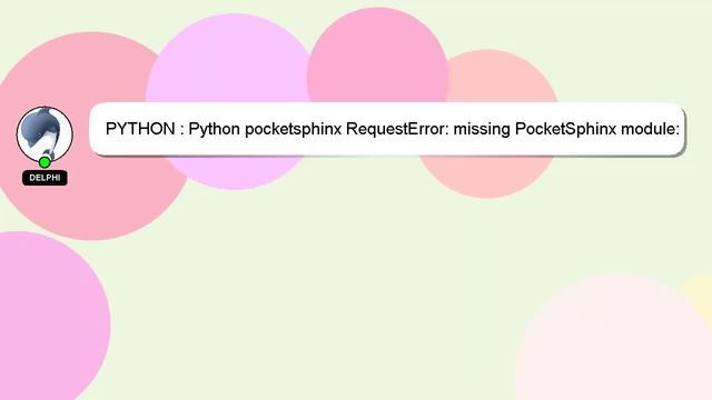 PYTHON : Python pocketsphinx RequestError: missing PocketSphinx module: ensure that PocketSphinx is смотреть онлайн