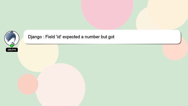 Django : Field 'id' expected a number but got смотреть онлайн