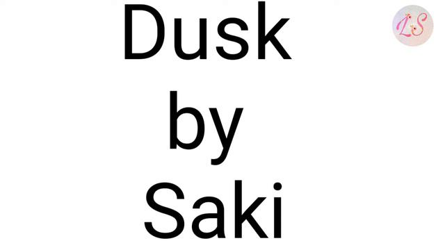Dusk by Saki in hindi | Literature Series | смотреть онлайн