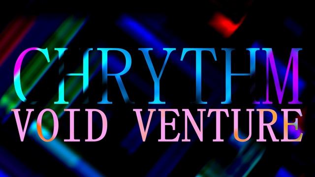 ♪ Chrythm - Void Venture смотреть онлайн