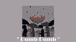 dumb dumb - mazie//Slowed and Reverb