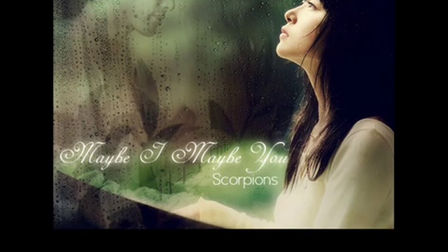 Maybe I Maybe You - Scorpions.
