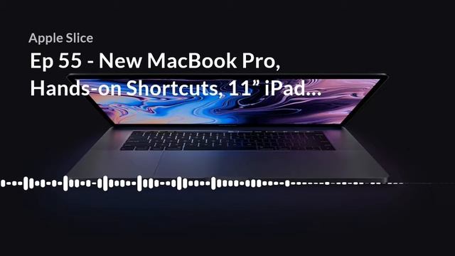 Teaser - Ep 55 - New MacBook Pro, Hands-on Shortcuts, 11” iPad Pro смотреть онлайн
