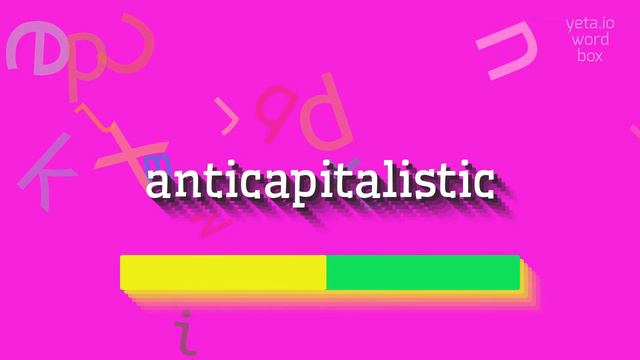 HOW TO PRONOUNCE ANTICAPITALISTIC? #anticapitalistic смотреть онлайн
