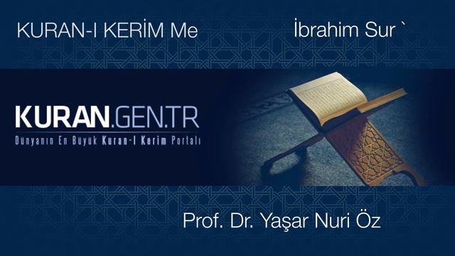 İbrahim, Ibrahim Suresi, Ibrahim Oku Dinle, Türkçe Meal, Kuran, Kuranı Kerim Prof.Dr Yaşar Nuri Öz