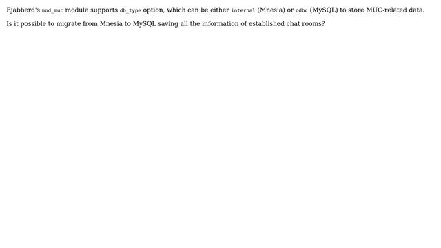 Migrate MUC (multi-user conference) data from Mnesia to MySQL in ejabberd смотреть онлайн