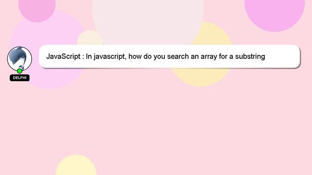 JavaScript : In javascript, how do you search an array for a substring match смотреть онлайн