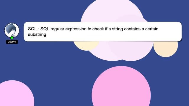 SQL : SQL regular expression to check if a string contains a certain substring смотреть онлайн