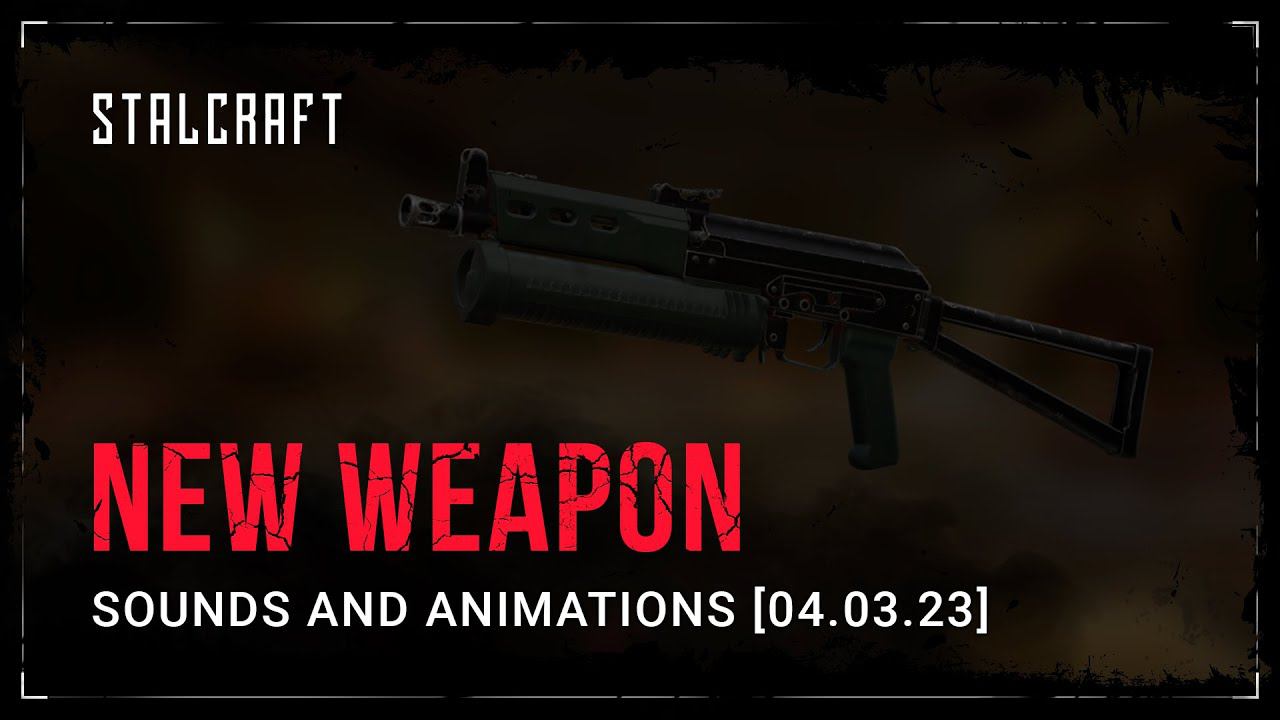 STALCRAFT – New Weapon Sounds And Animations [04.03.23]