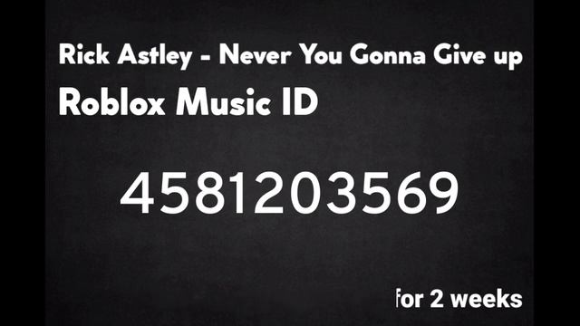 Rick Astley - Never You Gonna Give Up Roblox Music ID смотреть онлайн