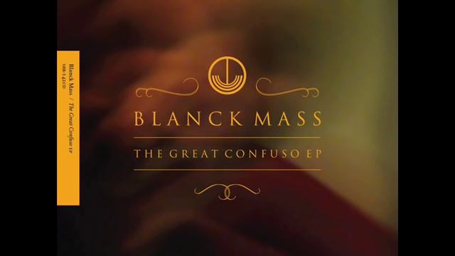 Blanck Mass (feat. Genesis Breyer P-Orridge) - The Great Confuso (Parts I, II, and III) смотреть онлайн