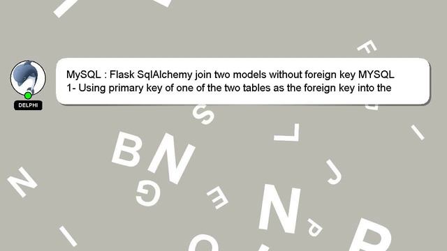 MySQL : Flask SqlAlchemy join two models without foreign key MYSQL смотреть онлайн