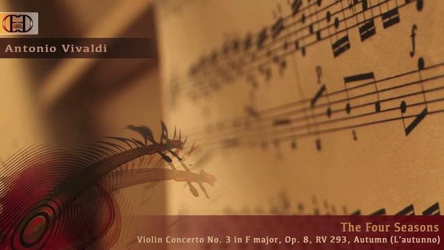 Antonio Vivaldi - The Four Seasons, Violin Concerto No.3, F Major, Op.8, RV293, Autumn (Autunno)