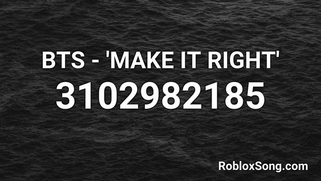 ?BTS? - 'MAKE IT RIGHT' Roblox ID - Roblox Music Code смотреть онлайн