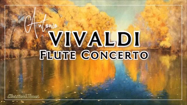 Antonio Vivaldi Flute Concerto | Italian Baroque Music смотреть онлайн