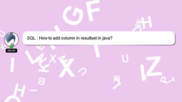 SQL : How to add column in resultset in java? смотреть онлайн