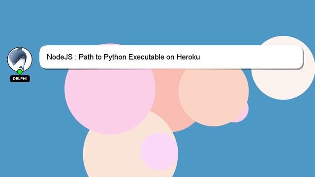 NodeJS : Path to Python Executable on Heroku смотреть онлайн