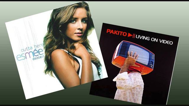 Pakito Vs Esmée Denters - Living On Video/Outta Here (remix)