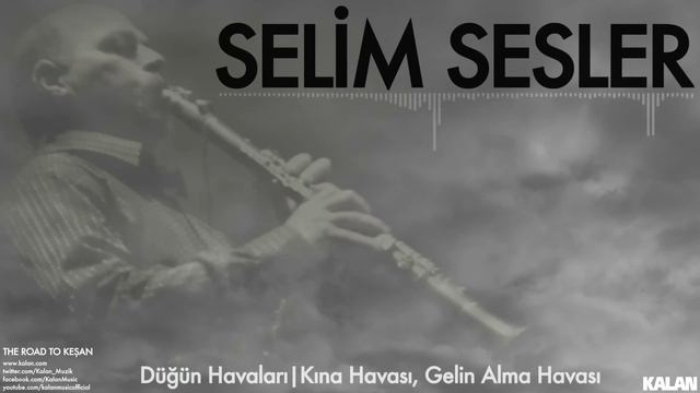 Selim Sesler -Düğün Havaları|Kına Havası,Gelin Alma Havası-[ The Road To Keşan © 1999 Kalan Müzik ]