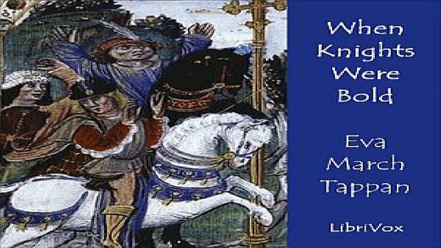 When Knights Were Bold | Eva March Tappan | *Non-fiction, General Fiction, History | English | 3/4 смотреть онлайн