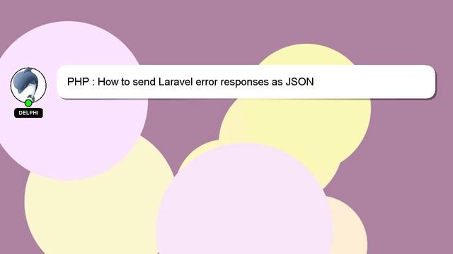 PHP : How to send Laravel error responses as JSON смотреть онлайн