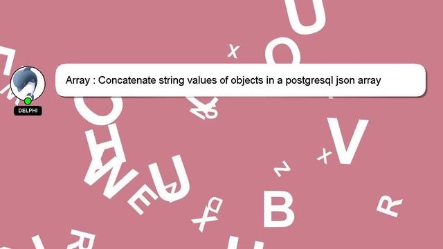 Array : Concatenate string values of objects in a postgresql json array смотреть онлайн