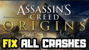 Assassin’s Creed Origins – Fix Not Launching – Complete Tutorial