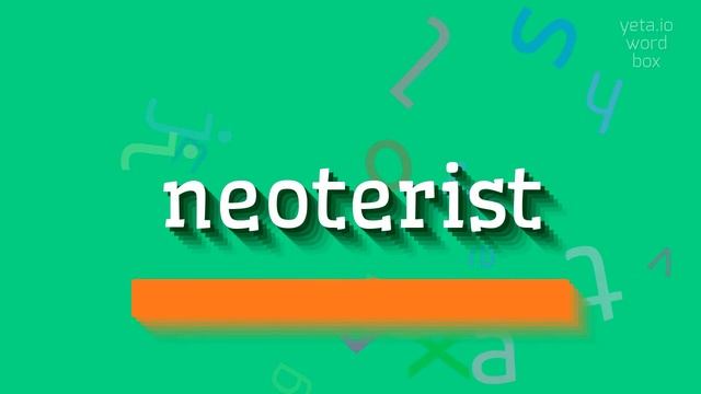NEOTERIST - HOW TO PRONOUNCE NEOTERIST? #neoterist смотреть онлайн